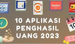 Aplikasi Penghasil Uang 2023 Terbukti Membayar Langsung