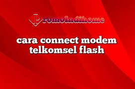 Cara Menggunakan Modem Telkomsel Flash Di Laptop